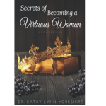 Secrets of Becoming A Virtuous Woman: Proverbs 31 Thumbnail